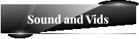 Sound and Vids